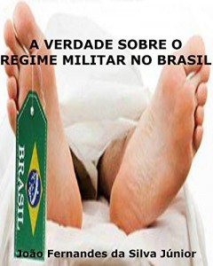 Baixar A VERDADE SOBRE O REGIME MILITAR BRASILEIRO pdf, epub, eBook