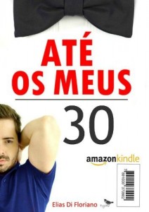 Baixar At&eacute; os Meus 30: Volume 1 pdf, epub, eBook