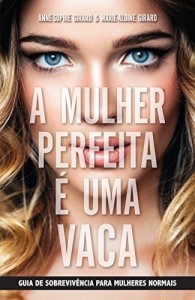 Baixar A mulher perfeita &eacute; uma vaca pdf, epub, eBook