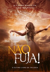 Baixar NÃO FUJA!: Se a morte não é o fim, o que virá depois? (NÃO PARE! Livro 3) pdf, epub, eBook