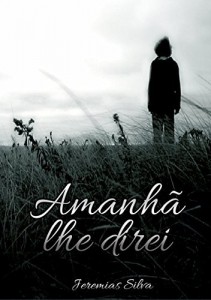 Baixar Amanh&atilde; lhe direi pdf, epub, eBook