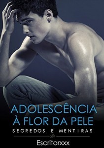 Baixar Adolesc&ecirc;ncia &agrave; Flor da Pele: Segredos e Mentiras pdf, epub, eBook