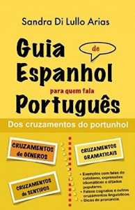 Baixar Guia de Espanhol para quem fala Português: dos cruzamentos do portunhol pdf, epub, eBook