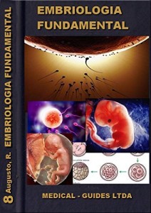 Baixar Embriologia e Concepção: Modulo de concepção em PBL para estudantes de medicina (Guideline Médico) pdf, epub, eBook