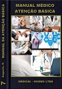 Baixar Manual da Aten&ccedil;&atilde;o B&aacute;sica: Rotinas M&eacute;dicas (Guideline medico Livro 7) pdf, epub, eBook