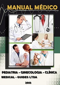 Baixar Manual Médico:: Pediatria, Ginecologia e Clinica Medica (Guideline Médico) pdf, epub, eBook
