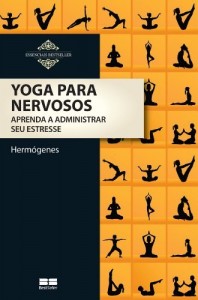 Baixar Yoga para Nervosos – Aprenda a Administrar Seu Estresse pdf, epub, eBook