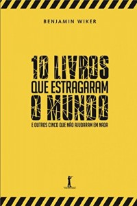 Baixar 10 livros que estragaram o mundo pdf, epub, eBook