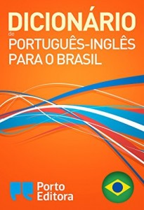 Baixar Porto Editora Brazilian Portuguese-English Dictionary / Dicionário Porto Editora de Português-Inglês para o Brasil pdf, epub, eBook
