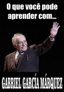 Baixar O que voc&ecirc; pode aprender com… GABRIEL GARC&Iacute;A M&Aacute;RQUEZ pdf, epub, eBook