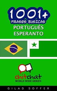 Baixar 1001+ Frases Básicas Português – Esperanto (ChitChat WorldWide) pdf, epub, eBook