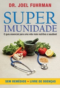 Baixar Superimunidade: O guia essencial para uma vida mais nutritiva e saudável pdf, epub, eBook