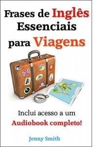 Baixar Frases de Inglês Essenciais para Viagens: Inclui acesso a um Audiobook completo! pdf, epub, eBook