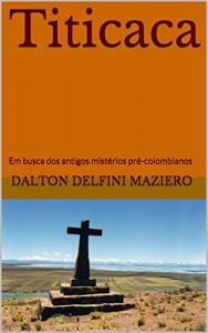 Baixar Titicaca: Em busca dos antigos mistérios pré-colombianos pdf, epub, eBook