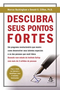 Baixar Descubra seus pontos fortes: Um programa revolucion&aacute;rio que mostra como desenvolver seus talentos especiais e… pdf, epub, eBook