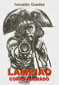 Baixar Lampião: Corpo Fechado pdf, epub, eBook