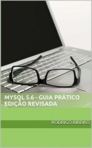 Baixar MySQL 5.6 – Guia Prático Edição Revisada: Edição Revisada pdf, epub, eBook