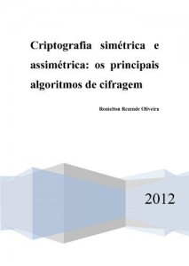 Baixar Criptografia simétrica e assimétrica – os principais algoritmos de cifragem (Portuguese Edition) pdf, epub, eBook