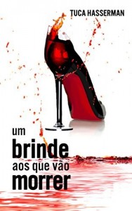 Baixar Um brinde aos que v&atilde;o morrer pdf, epub, eBook