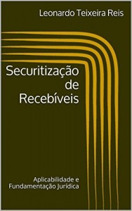 Baixar Securitização de Recebíveis: Aplicabilidade e Fundamentação Jurídica pdf, epub, eBook