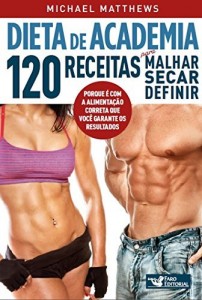 Baixar Dieta de academia: 120 receitas para malhar, secar, definir pdf, epub, eBook