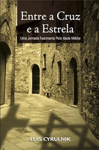 Baixar Entre a Cruz e a Estrela: A Fascinante História de Um Judeu na Inquisição pdf, epub, eBook