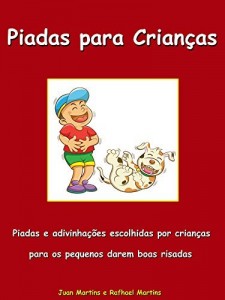 Baixar Piadas para Crianças – Piadas e charadas escolhidas por crianças para os pequenos darem boas risadas: Livro Infantil pdf, epub, eBook