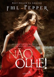 Baixar NÃO OLHE! : Se a morte possui muitas faces, em qual delas confiar? (NÃO PARE! Livro 2) pdf, epub, eBook
