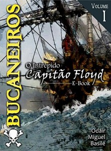 Baixar Bucaneiros: O Intr&eacute;pido Capit&atilde;o Floyd pdf, epub, eBook