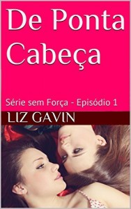 Baixar De Ponta Cabe&ccedil;a: S&eacute;rie Sem For&ccedil;a – Epis&oacute;dio 1 pdf, epub, eBook