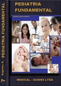 Baixar Pediatria Básica: Nascimentro Crescimento e Desenvolvimento (Guideline Médico Livro 7) pdf, epub, eBook