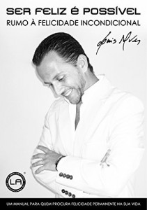 Baixar SER FELIZ É POSSÍVEL: Rumo à Felicidade Incondicional pdf, epub, eBook