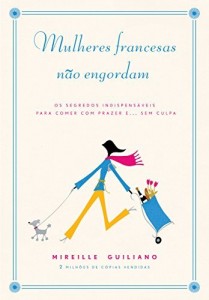 Baixar Mulheres francesas não engordam – Os segredos indispensáveis para comer com prazer e… sem culpa pdf, epub, eBook