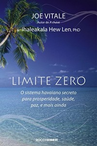Baixar Limite zero: O sistema havaiano secreto para prosperidade, saúde, paz, e mais ainda pdf, epub, eBook