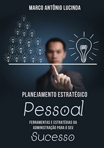 Baixar Planejamento Estratégico Pessoal – As ferramentas da Administração de Empresas para o seu sucesso pessoal pdf, epub, eBook