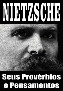 Baixar NIETZSCHE: Seus Provérbios e Pensamentos pdf, epub, eBook