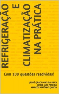 Baixar Refrigeração e Climatização na Prática: com 100 questões resolvidas ! pdf, epub, eBook