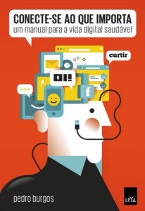 Baixar Conecte-se ao que importa : um manual para a vida digital saud&aacute;vel pdf, epub, eBook