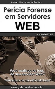 Baixar Perícia Forense em Servidores Web – Microsoft IIS pdf, epub, eBook