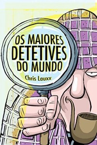 Baixar Os Maiores Detetives do Mundo pdf, epub, eBook