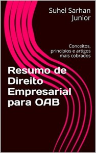 Baixar Resumo para Revis&atilde;o Direito Empresarial: Conceitos, princ&iacute;pios e artigos mais cobrados no Exame de Ordem em apenas… pdf, epub, eBook