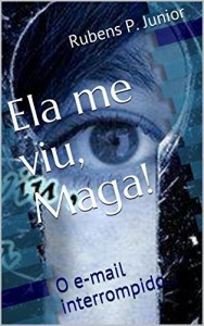 Baixar Ela me viu, Maga!: O e-mail interrompido… pdf, epub, eBook