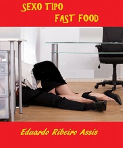 Baixar SEXO TIPO FAST FOOD: A famosa “rapidinha” pdf, epub, eBook