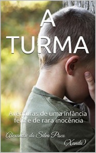 Baixar A TURMA: Aventuras de uma inf&acirc;ncia feliz e de rara inoc&ecirc;ncia pdf, epub, eBook