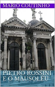 Baixar Pietro Rossini e o Mausol&eacute;u pdf, epub, eBook