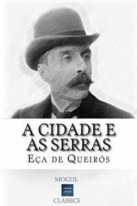 Baixar A Cidade e as Serras: Com biografia do autor e índice activo pdf, epub, eBook