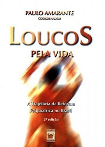 Baixar Loucos pela vida: a trajetória da reforma psiquiátrica no Brasil pdf, epub, eBook