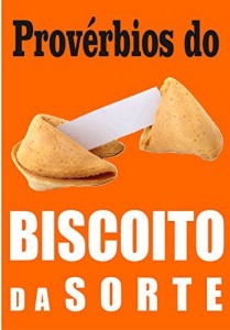 Baixar Provérbios do BISCOITO DA SORTE pdf, epub, eBook