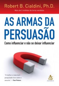 Baixar As armas da persuas&atilde;o: Como influenciar e n&atilde;o se deixar influenciar pdf, epub, eBook