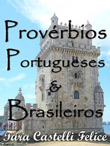 Baixar Os Provérbios Portugueses e Brasileiros (Um Mundo de Provérbios Livro 6) pdf, epub, eBook